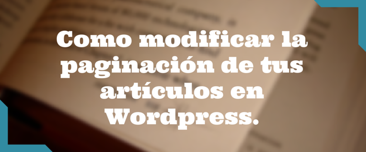 Modificar la paginación de la vista de blog en WordPress.