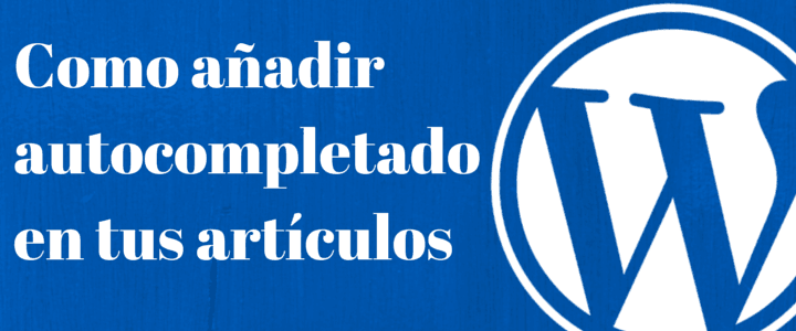 Añade una función de autocompletado en WordPress.